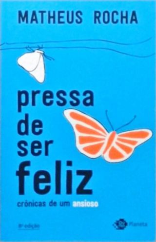 Pressa De Ser Feliz