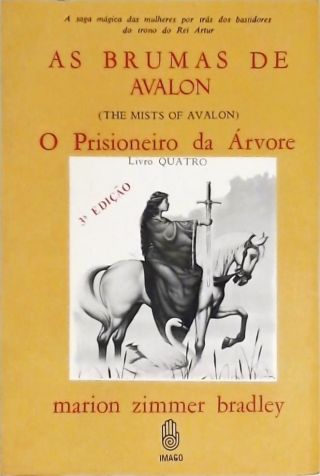 As Brumas de Avalon - o Prisioneiro da Árvore - Vol. 4