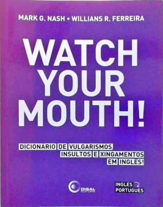 Watch Your Mouth! 