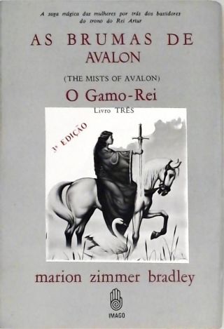 As Brumas De Avalon - O Gamo-Rei - Vol. 3