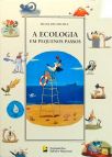 A Ecologia Em Pequenos Passos