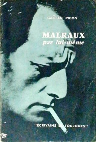 Malraux Par Lui-Même