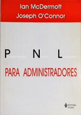 Pnl - Programação Neurolinguistica Para Administradores