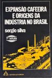 Expansão Cafeeira E Origens Da Indústria No Brasil