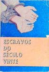 Escravos do Século Vinte