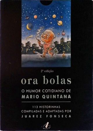 Ora Bolas - O Humor Cotidiano De Mario Quintana