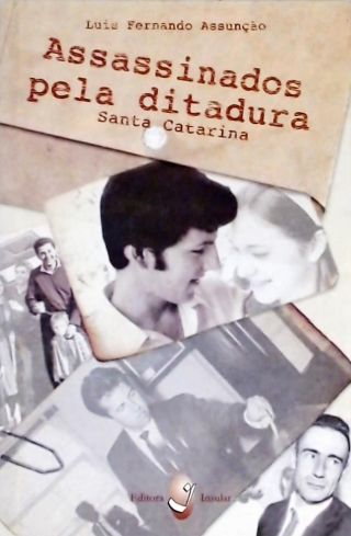 Assassinados Pela Ditadura - Santa Catarina