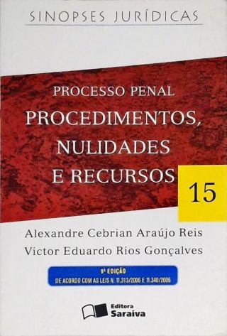 Processo Penal - Procedimentos, Nulidades e Recursos - Vol. 15