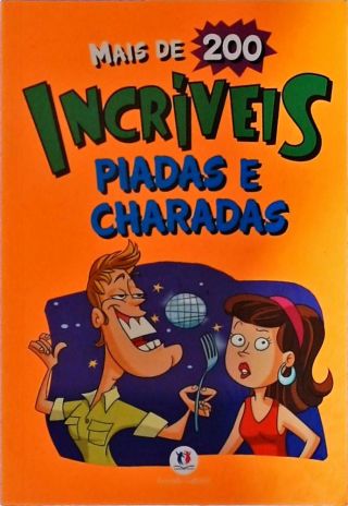 Mais De 200 Incríveis Piadas E Charadas