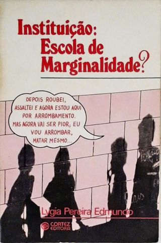 Instituição - Escola de Marginalidade?