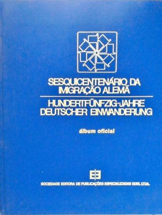 Sesquicentenário da Imigração Alemã (HundertFünfzig-Jahre Deutscher Einwanderung)
