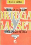 A Teoria Da História Em Ortega Y Gasset A Partir Da Razão Histórica