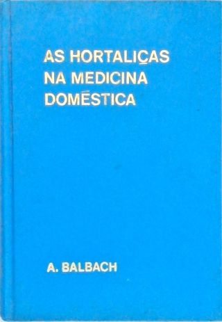 As Hortaliças na Medicina Doméstica