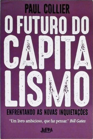 O Futuro do Capitalismo - Enfrentando as novas inquietações