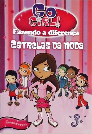 Go Girl! Fazendo A Diferença - Estrelas Da Moda