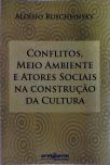 Conflitos, Meio Ambiente e Atores Sociais na Construção da Cultura