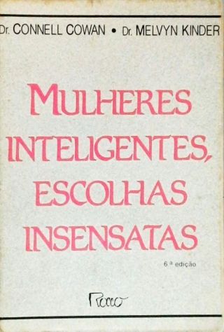 Mulheres Inteligentes, Escolhas Insensatas