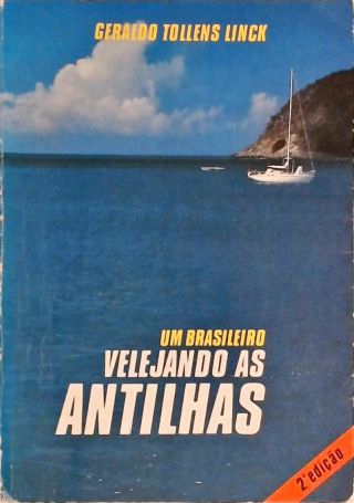 Um Brasileiro Velejando as Antilhas