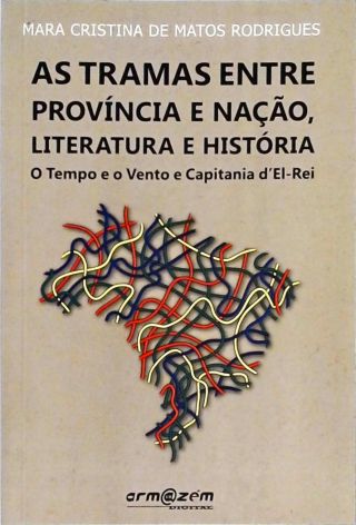 As Tramas Entre Província E Nação, Literatura E História