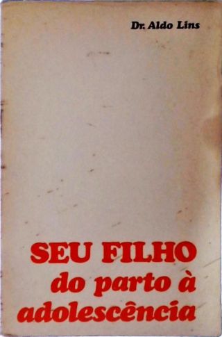 Seu Filho do Parto à Adolescência