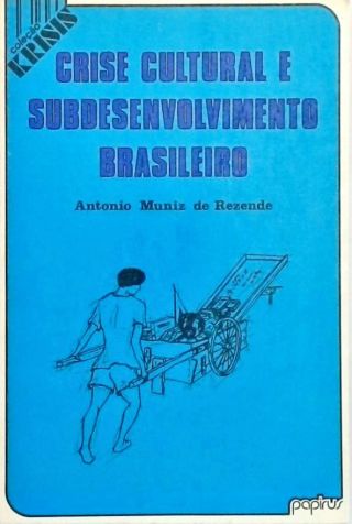 Crise Cultural e Subdesenvolvimento Brasileiro