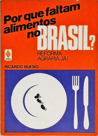 Por Que Faltam Alimentos no Brasil?