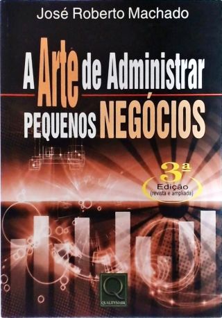 A Arte de Administrar Pequenos Negócios