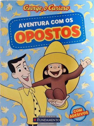 George O Curioso Aventura Com Os Opostos