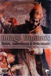 Imago Trinitatis - Deus Sabedoria e Felicidade