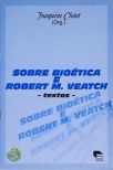 Sobre Bioética e Robert M. Veatch