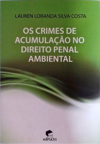 Os Crimes De Acumulação No Direito Penal Ambiental