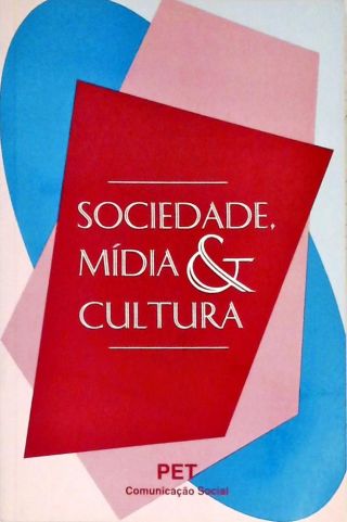 Sociedade Mídia e Cultura
