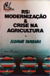 Rs: Modernização E Crise Na Agricultura