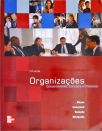 Organizações - Comportamentos, Estrutura e Processos