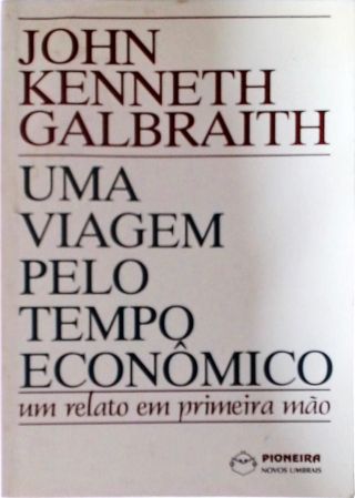 Uma Viagem Pelo Tempo Econômico