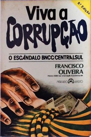 Viva A Corrupção - O Escândalo BNCC/ Centralsul