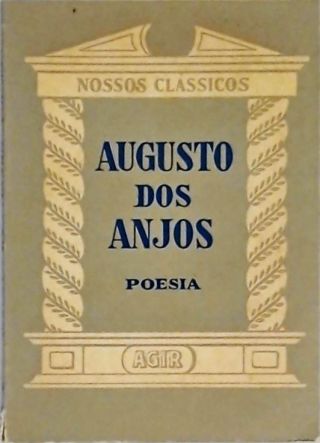 Nossos Clássicos - Augusto dos Anjos
