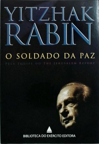 Yitzhak Rabin, O Soldado Da Paz