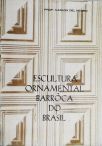 Escultura Ornamental Barrôca Do Brasil - Vol. 1