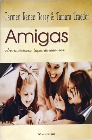 Amigas - Elos Invisíveis, Laços Duradouros