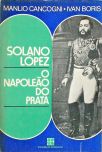 Solano López - O Napoleão do Prata