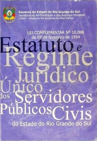 Estatuto e Regime Jurídico Único dos Servidores Públicos Civis do Estado do Rio Grande do Sul