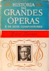 História das Grandes Óperas e de seus Compositores (Volume I)