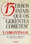 13 erros Fatais que os Gerentes Cometem - E Como Evitá-los