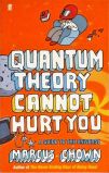 Quantum Theory Cannot Hurt You - A Guide to the Universe