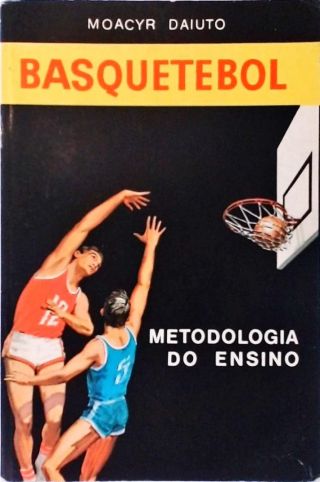 Basquetebol - Metodologia do ensino
