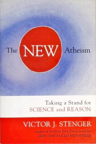 New Atheism - Taking A Stand For Science And Reason
