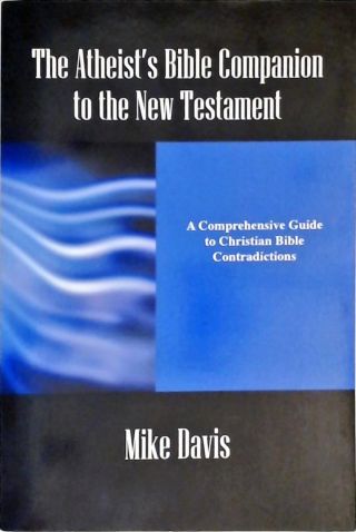 Atheists Bible Companion To The New Testament