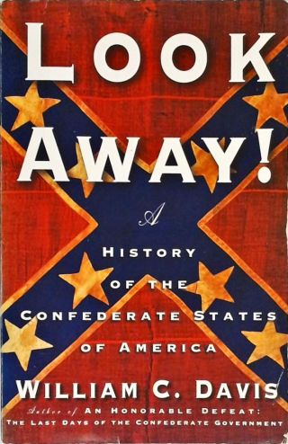 Look Away! A History Of The Confederate States Of America
