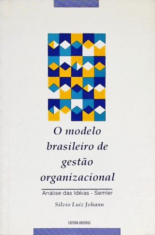 O Modelo Brasileiro De Gestão Organizacional